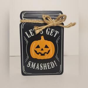 Halloween Wooden “Let’s Get Smashed!” Table Plaque Holiday Home Décor 8 Inches